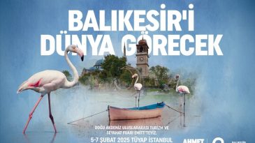 Balıkesir, EMITT’te göz kamaştıracak